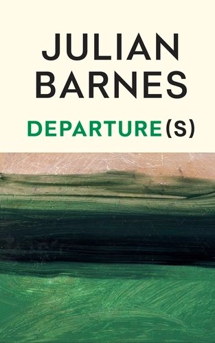 Departures by Julian Barnes - Jonathan Cape