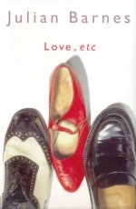 Love, etc by Julian Barnes