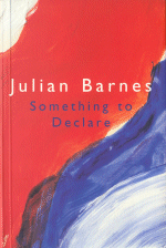 Something to Declare by Julian Barnes