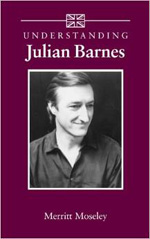 Understanding Julian Barnes by Merritt Moseley